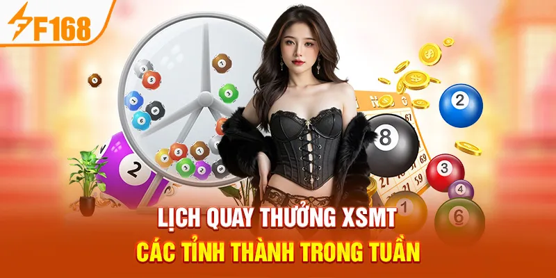 Lịch Quay Thưởng XSMT Các Tỉnh Thành Trong Tuần